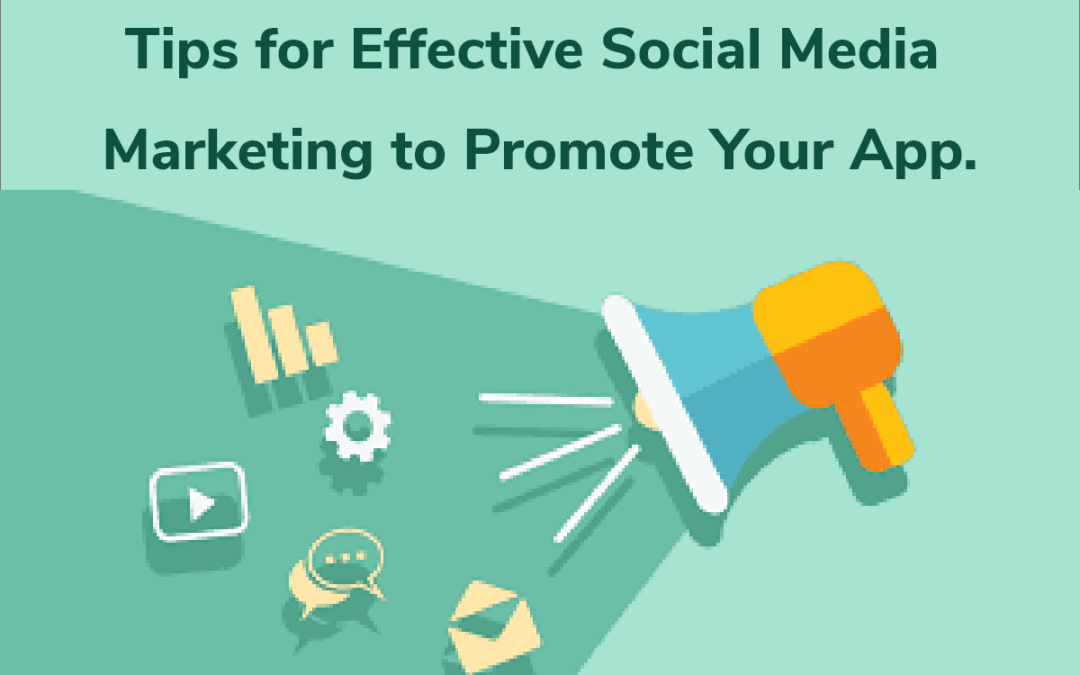 Tips para un Marketing Eficaz en las Redes Sociales para Promocionar su App.