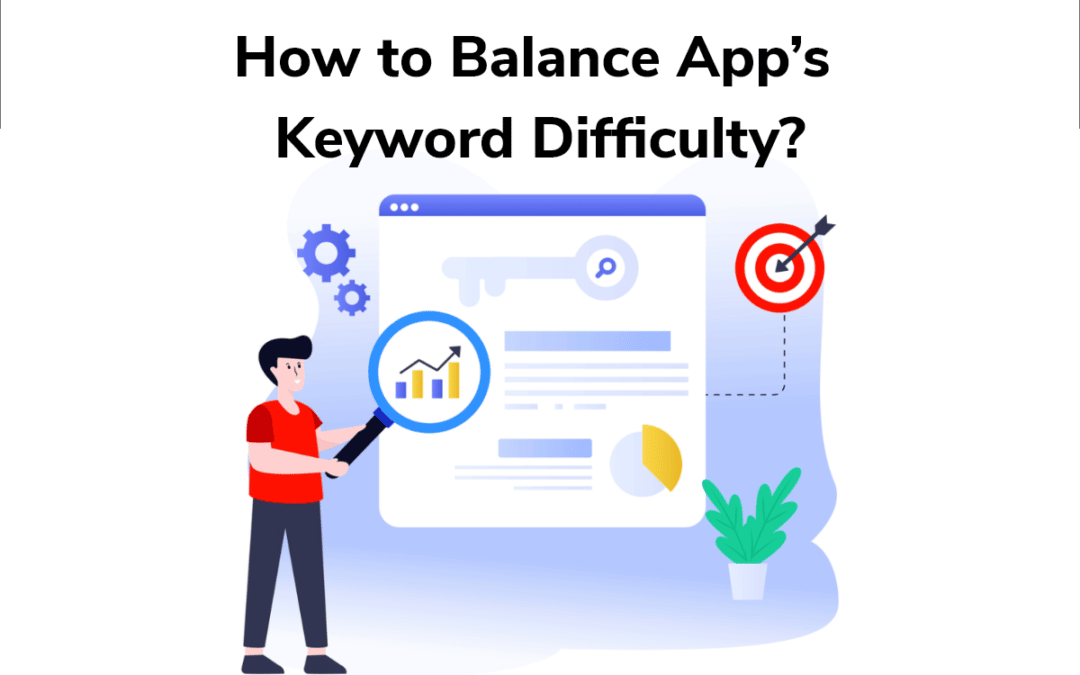 La Guía Perfecta para Equilibrar la Dificultad de las Keywords de su App￼