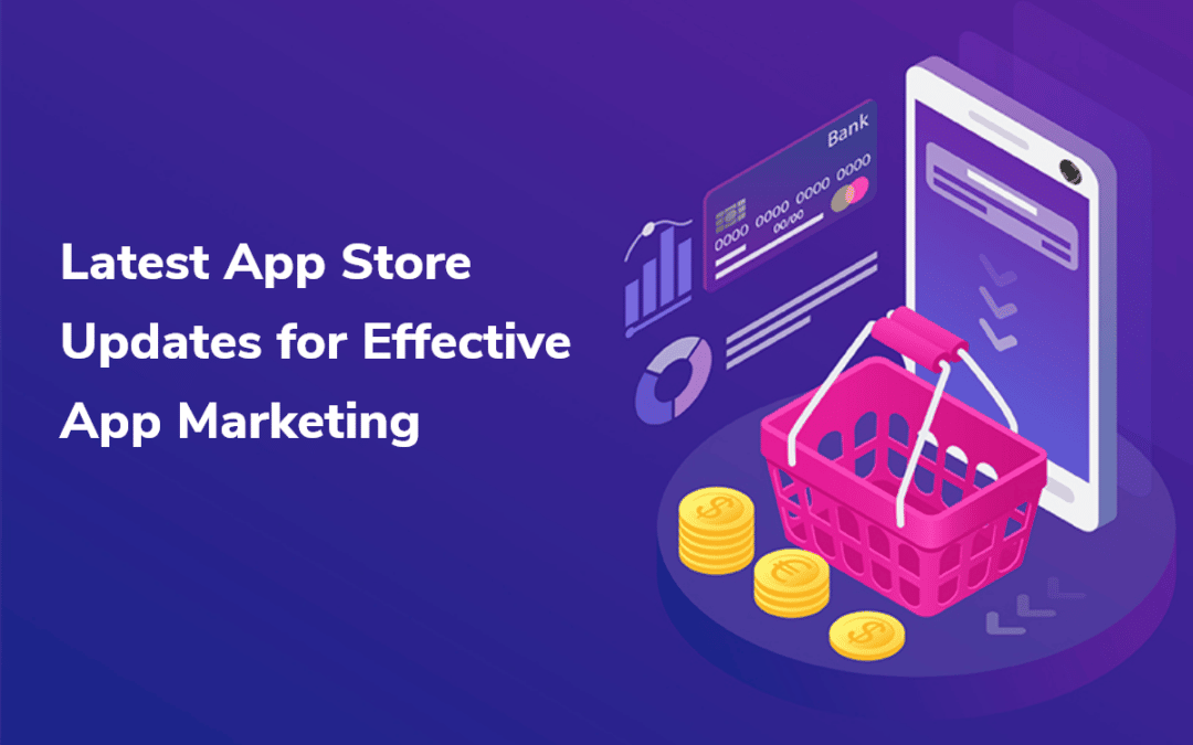 Últimas Actualizaciones de la App Store para un Marketing de Apps Eficaz